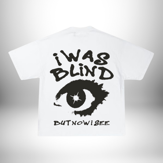 I was blind T-shirt