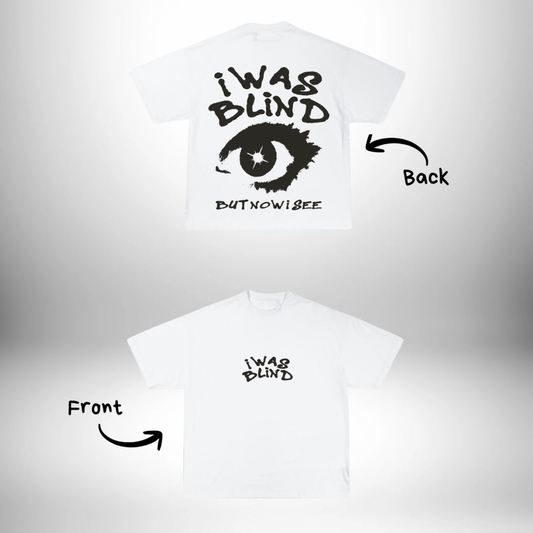 I was blind T-shirt
