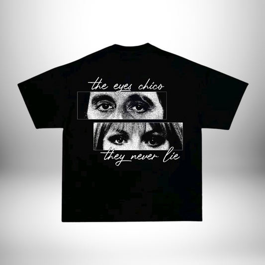 The eyes chico they never lie T-shirt.